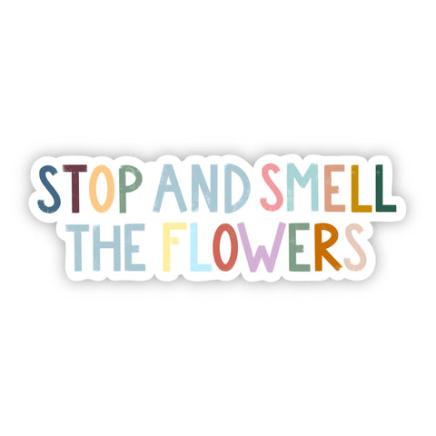 Stop and Smell the Flowers Multicolor Lettering Sticker